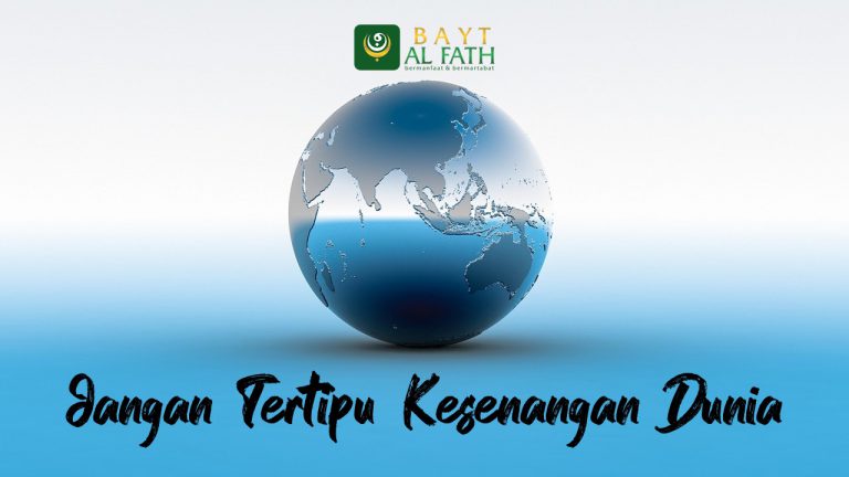 Read more about the article Jangan Tertipu Kesenangan Dunia